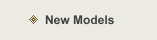 New Models